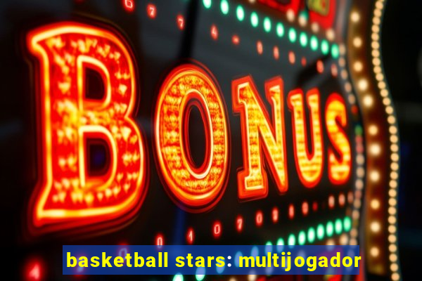 basketball stars: multijogador